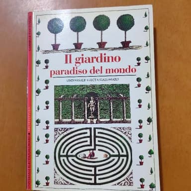 Il giardino. Paradiso del mondo