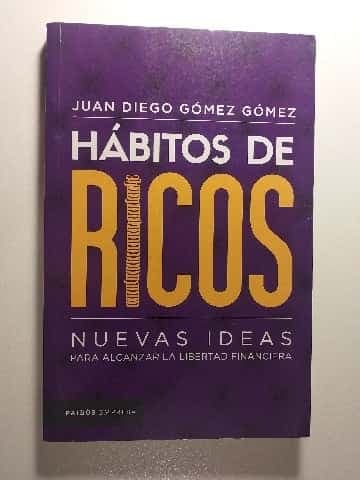 Hábitos de ricos, nuevas ideas para alcanzar la libertad financiera