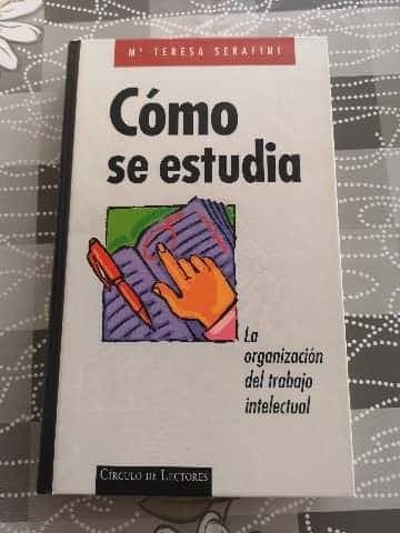 Como se estudia : la organizacion del trabajo intelectual  