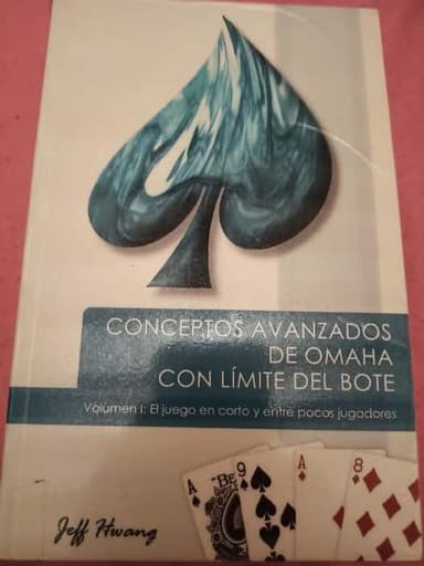 Conceptos Avanzados de Omaha con Lmite del Bote / Advanced Concepts in Pot Limit Omaha