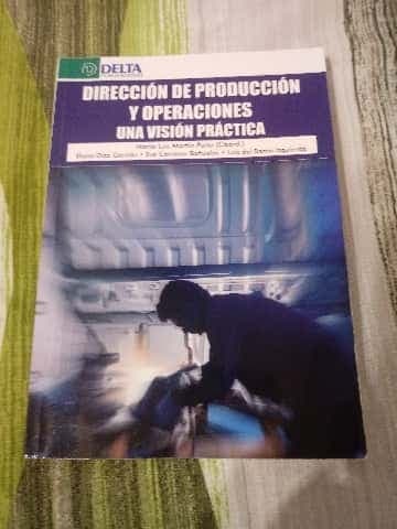 Dirección de producción y operaciones : una visión práctica