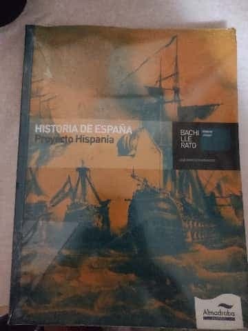 Historia de España. Proyecto Hispania. Bachillerato