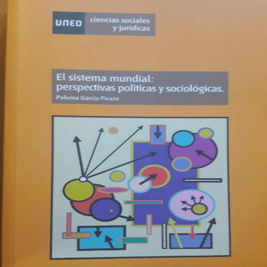 EL SISTEMA MUNDIAL: PERSPECTIVAS POLÍTICAS Y SOCIOLÓGICAS