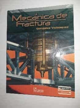 Mecanica de fractura/ Fracture Mechanics
