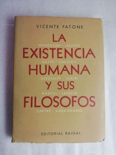 LA EXISTENCIA HUMANA Y SUS FILÓSOFOS. FATONE (VICENTE) BUENOS AIRES, EDITORIAL RAIGAL,