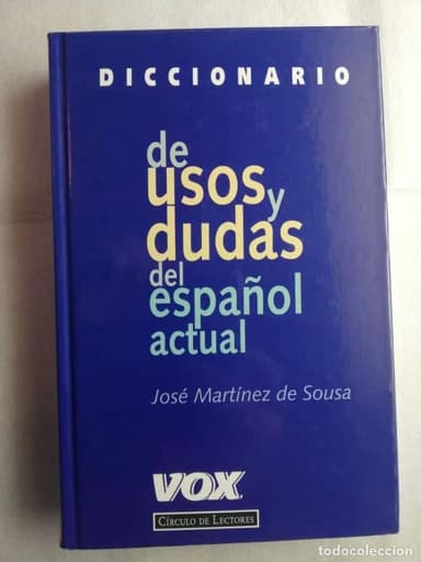 DICCIONARIO DE USOS Y DUDAS DEL ESPAÑOL ACTUAL / MARTÍNEZ DE SOUSA