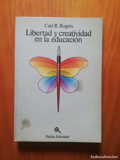 LIBERTAD Y CREATIVIDAD EN EDUCACIÓN EN LA DÉCADA DE LOS OCHENTA ROGERS (PAIDÓS)