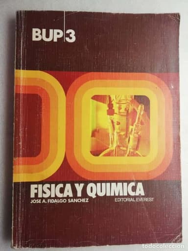 FÍSICA Y QUÍMICA 3 BUP. TERCER CURSO. JOSÉ A. FIDALGO SÁNCHEZ. EDITORIAL EVEREST BACHILLERATO