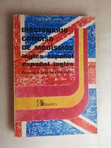 DICCIONARIO CONCISO DE MODISMOS - FRANCISCO SÁNCHEZ / ALHAMBRA