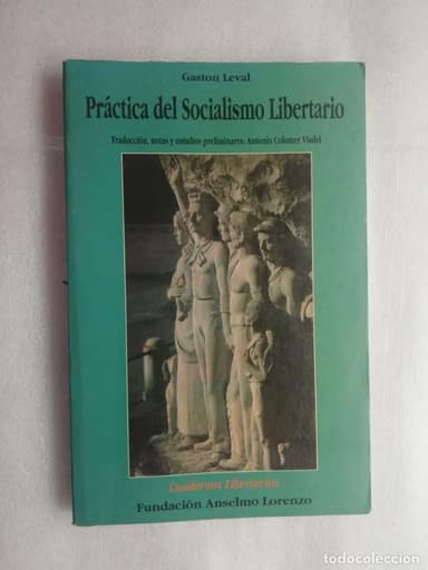 GASTON LEVAL : PRÁCTICA DEL SOCIALISMO LIBERTARIO, FUNDACION ANSELMO LORENZO