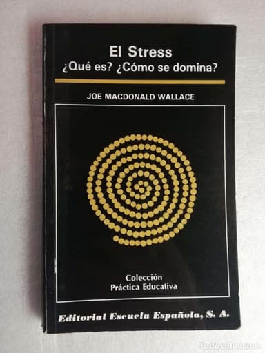 EL STRESS, ¿QUÉ ES?¿CÓMO SE DOMINA? - JOE MACDONALD WALLACE