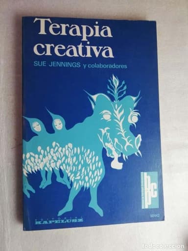 TERAPIA CREATIVA - SUE JENNINGS Y COLABORADORES/ED. KAPELUSZ