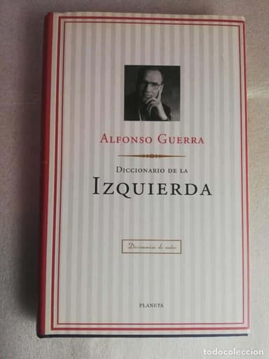 DICCIONARIO DE LA IZQUIERDA. ALFONSO GUERRA.