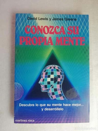 CONOZCA SU PROPIA MENTE. DESCUBRA LO QUE SU MENTE HACE MEJOR - DAVID LEWIS Y JAMES GREENE