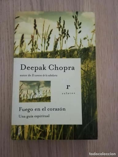 FUEGO EN EL CORAZÓN. UNA GUÍA ESPIRITUAL. DEEPAK CHOPRA