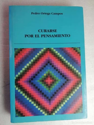 CURARSE POR EL PENSAMIENTO - PEDRO ORTEGA CAMPOS