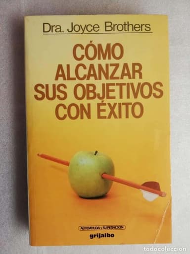 CÓMO ALCANZAR SUS OBJETIVOS CON ÉXITO - DRA. JOYCE BROTHERS