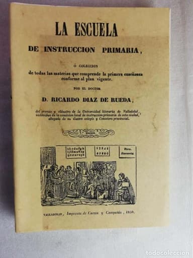 LA ESCUELA DE INSTRUCCIÓN PRIMARIA POR RICARDO DIAZ DE RUEDA 1850 - FACSIMIL