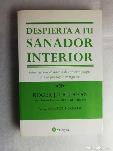 DESPIERTA A TU SANADOR INTERIOR. CALLAHAN, ROGER