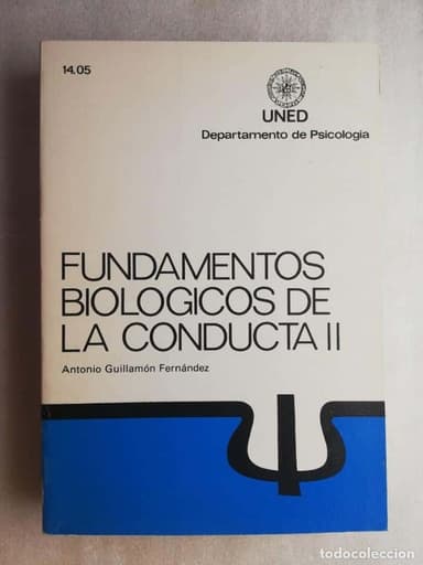 FUNDAMENTOS BIOLOGICOS DE LA CONDUCTA II - ANTONIO GUILLAMÓN/UNED