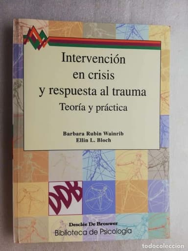 INTERVENCION EN CRISIS Y RESPUESTA AL TRAUMA. TEORIA Y PRACTICA - BARBARA RUBIN WAINRIB
