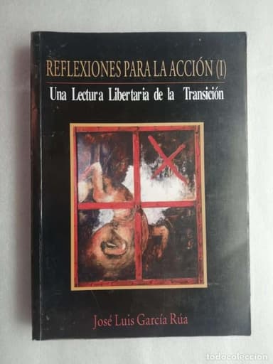UNA LECTURA LIBERTARIA DE LA TRANSICION - JOSE LUIS GARCIA RUA