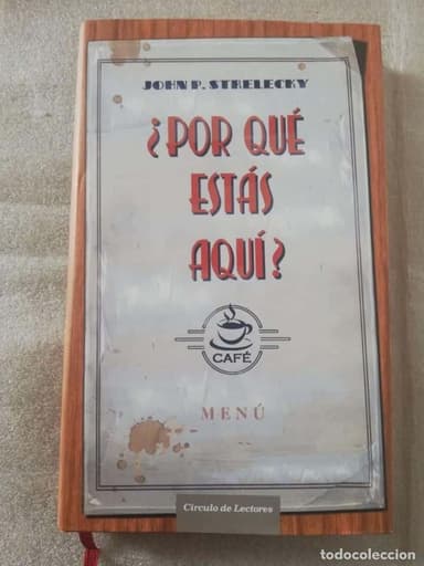 ¿POR QUÉ ESTÁS AQUÍ ? ( JOHN STRELECKY ) TAPA DURA