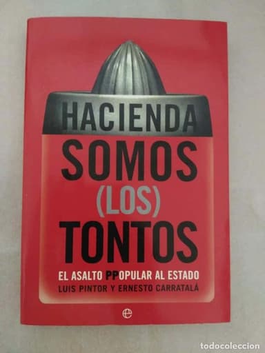 HACIENDA SOMOS LOS TONTOS EL ASALTO PPOPULAR DEL ESTADO