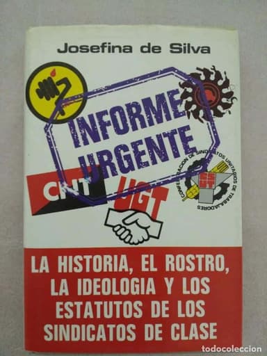 INFORME URGENTE , LA HISTORIA , EL ROSTRO ,LA IDEOLOGÍA Y LOS ESTATUTOS DE LOS SINDICATOS DE CLASE
