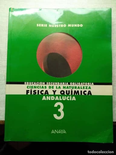 FISICA Y QUIMICA 3 . ANAYA. ANDALUCIA . SERIE NUESTRO MUNDO