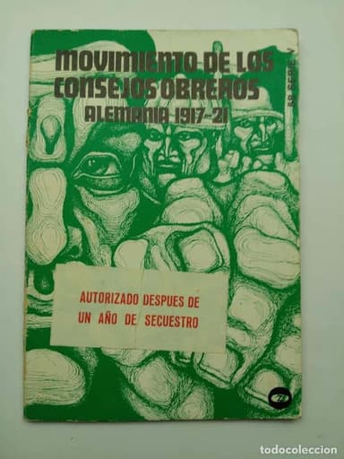 MOVIMIENTO DE LOS CONSEJOS OBREROS EN ALEMANIA / H. CANNE MEIJER * SECUESTRADO *
