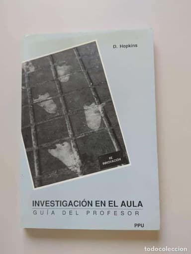 INVESTIGACIÓN EN EL AULA, GUÍA DEL PROFESOR - D. HOPKINS
