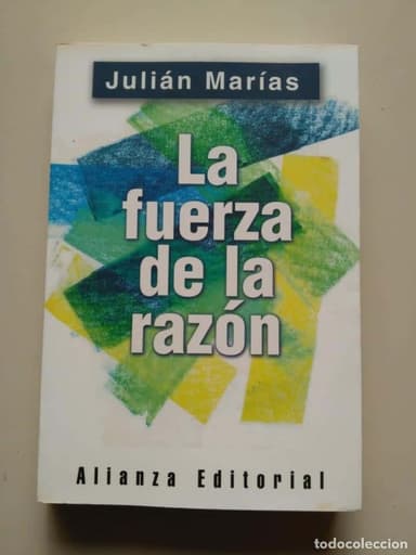 LA FUERZA DE LA RAZON,JULIAN MARIAS,ALIANZA ED