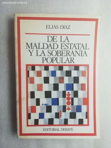 DE LA MALDAD ESTATAL Y LA SOBERANIA POPULAR - DÍAZ, ELIAS