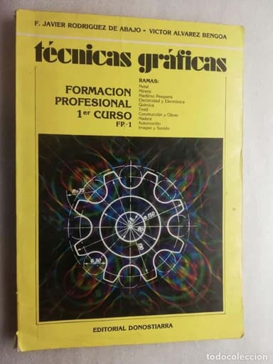 TECNICAS GRAFICAS. PRIMER CURSO FP. - 1. F. JAVIER RODRIGUEZ DE ABAJO. VICTOR ALVAREZ BENGOA