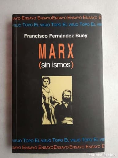 FRANCISCO FERNÁNDEZ BUEY - MARX (SIN ISMOS) - EL VIEJO TOPO
