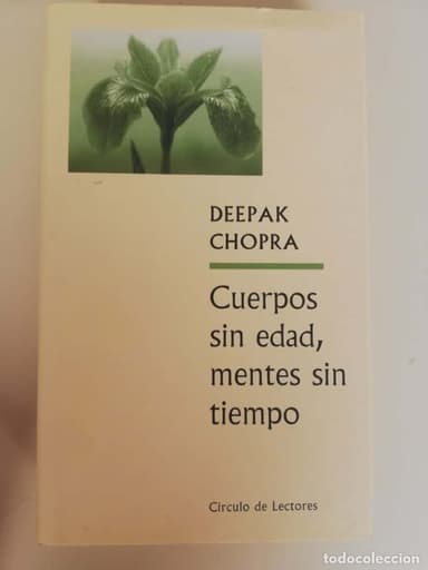 CUERPOS SIN EDAD, MENTES SIN TIEMPO. - CHOPRA, DEEPAK.