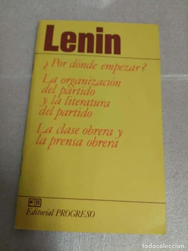 LENIN -CLASE OBRERA Y PRENSA OBRERA - POR DONDE EMPEZAR - ORGANIZACION PARTIDO EDITORIAL PROGRESO