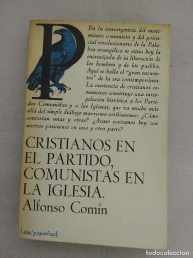 CRISTIANOS EN EL PARTIDO, COMUNISTAS EN LA IGLESIA / ALFONSO COMIN / EDITORIAL LAIA