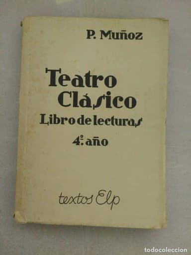 TEATRO CLASICO - DEL SIGLO DE ORO P. MUÑOZ - CUARTO CURSO TEXTOS ELP