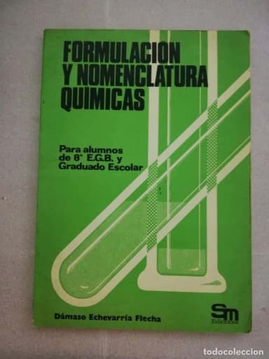 FORMULACION Y NOMENCLATURA QUIMICAS PARA ALUMNOS DE 8º EGB DAMASO ECHEVARRIA FLECHA SM