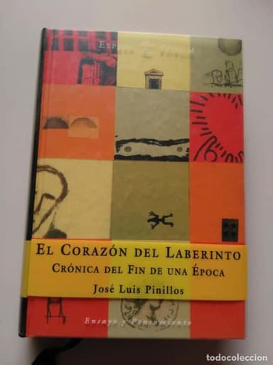 JOSÉ LUIS PINILLOS .- EL CORAZÓN DEL LABERINTO (CRÓNICA DEL FIN DE UNA ÉPOCA).