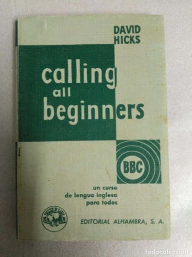CALLING ALL BEGINNERS - UN CURSO DE LENGUA INGLESA PARA TODOS - ALHAMBRA 1957 -PRIMERA EDICION