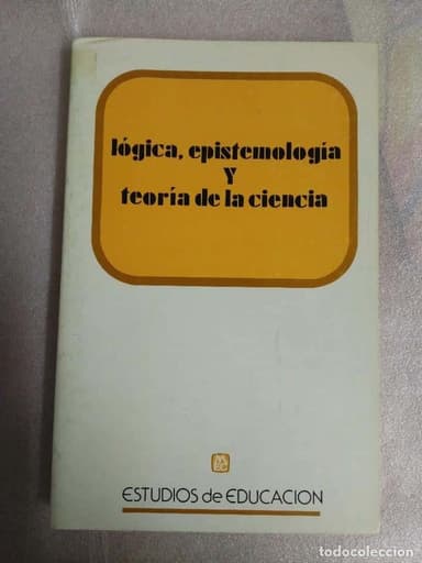 LÓGICA, EPISTEMOLOGÍA Y TEORÍA DE LA CIENCIA - VV. AA