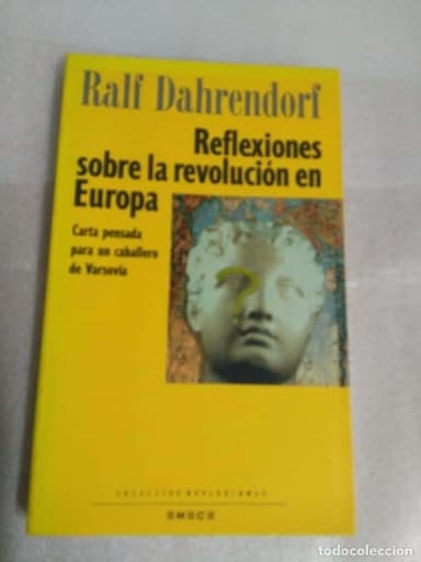 REFLEXIONES SOBRE LA REVOLUCIÓN EN EUROPA. CARTA PENSADA PARA UN CABALLERO DE VARSOVIA. DAHRENDORF