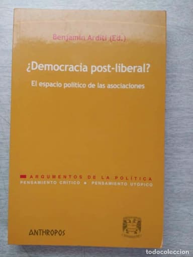 DEMOCRACIA POST-LIBERAL EL ESPACIO POLÍTICO DE LAS ASOCIACIONES - ED. BENJAMÍN ARDITI