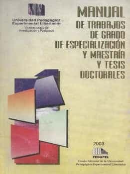 Manual de Trabajo de Grado de Especialización Maestría y Tesis Doctorales