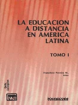 La educación a distancia en América Latina. Tomo 1