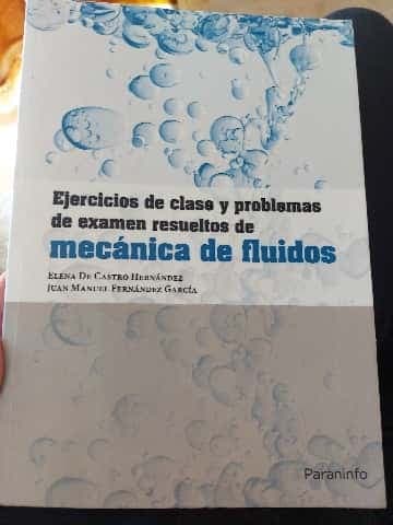 Ejercicios de clase y problemas de examen resueltos de mecánica de fluidos