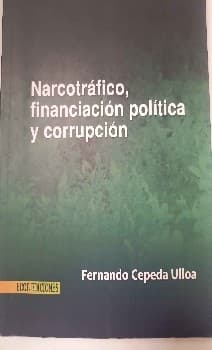 Narcotráfico, financiación política y corrupción - 2. edición